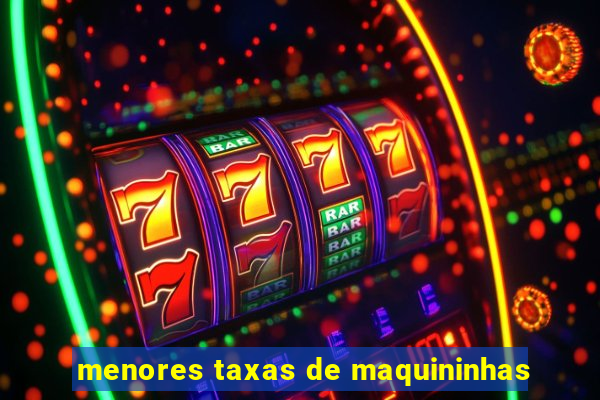 menores taxas de maquininhas